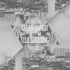 Clean Bandit Ft. Ellie Goulding - Mama (Monta Remix) *Played by Maurice West*