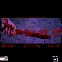 In for the Kill FT DaeTyme x Cigg Papi
