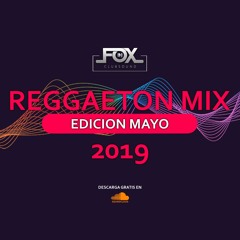 Mix Reggaeton Mayo 2019 (DJ Fox Bolivia)