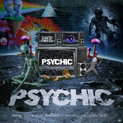 David Costa feat. Foxtrot - Psychic (Original Mix)