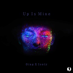 Oing & Isoly - Up Is Mine