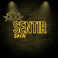 SKIN- Sentir.