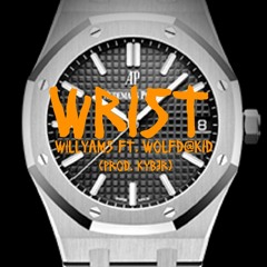 WillYams Ft. WolfD@Kid- Wrist (Prod. By Kyber)