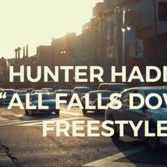 Hunter Hadley "All Falls Down" Kanye West Freestyle