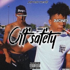 Off Safety  (Jmoney x Reesie3timez)