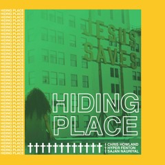 Chris Howland x Hyper Fenton x Sajan Nauriyal - Hiding Place