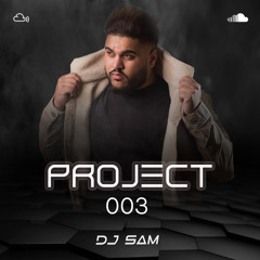 PROJECT 003 (SLOW JAMS MIX) - DJ SAM