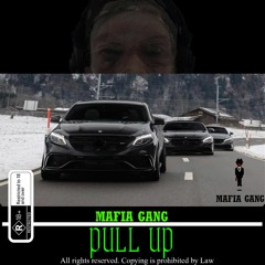 Mafia Gang - Pull Up