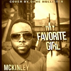 McKinley - My Favorite Girl (Cover by Dave Hollister)