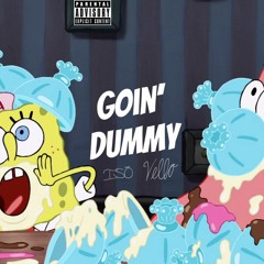GOIN' DUMMY - ISO & VELLO (prod. ESKRY)