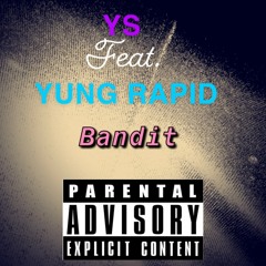 YS feat. Yung Rapid - Bandit (Prod. @DJPAIN1)
