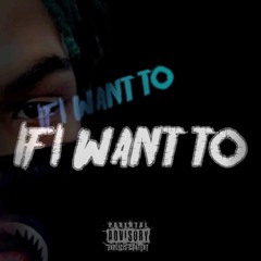 If I Want To
