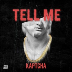 Kaptcha - Tell Me