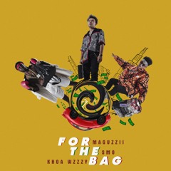 SMO - For The Bag ft Maguzzii n' KhoaWzzzy ( Official Audio )