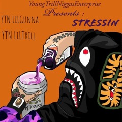 Stressin(Feat.YTN LiLTrill)