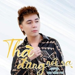 Thà Đừng Nói Ra - Minh Vương (ST: Bảo Kun)