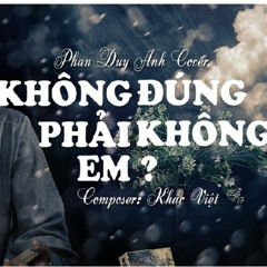 Không Phải Em Đúng Không (Cover) - Phan Duy Anh
