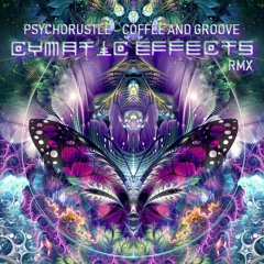 PsychoRustle - Coffee And Groove (Cymatic Effects RMX)