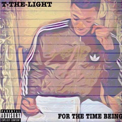 T-THE-LIGHT-My Old Ways (For the time being e.p)