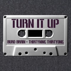 Turn It Up [feat. ThirtyNine ThirtyOne]