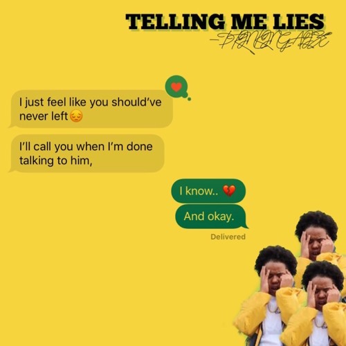TELLING ME LIES