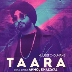 TAARA | Kuljeet Chouhan ft. Anmol Dhaliwal | Latest Punjabi Song 2019
