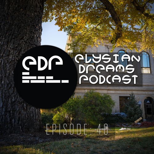 Elysian Dreams Podcast Episode 40