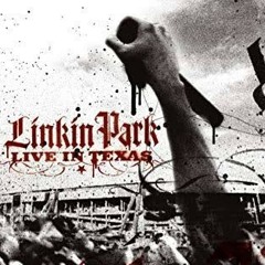 Linkin Park - Live in Texas 2003 (Full DVD)(MP3_160K).mp3