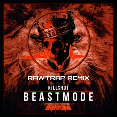 Killshot - BeastMode(IllicitLordz RawTrap Remix)