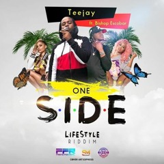 Teejay Ft Bishop Escobar - One Side