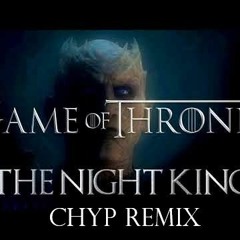 The Night King - Ramin Djawadi (Chyp Remix) from Game of Thrones