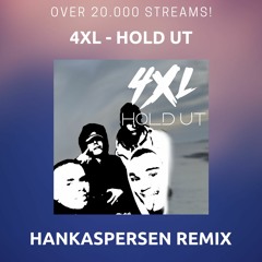 4XL - Hold Ut (HanKaspersen REMIX)
