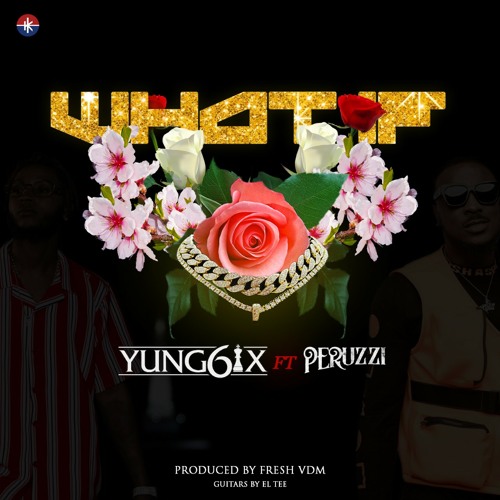 Yung6ix ft Peruzi – “What If”  (prod by Fresh Vdm)