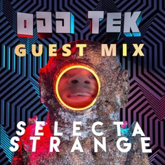Selecta Strange Oddtek Guest Mix