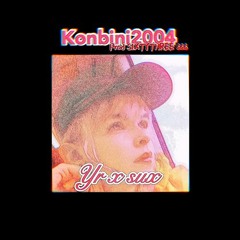 Yr X Sux KONBINI2004 PROD SIXTYTHREE666