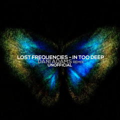 [DANI ADAMS] Lo Fr - In Too Deep (Dani Adams Remix)