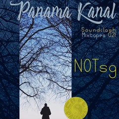 PANAMA.KANAL Soundclash Mixtapes #021 >>> NOTsg