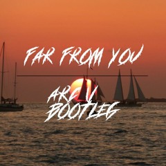 Wildvibes & Martin Miller Ft. Arild Aas - Far From You (Arc-V Bootleg)