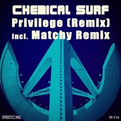 PREMIERE: Chemical Surf - Privilege (Matchy Remix)