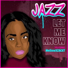 Let Me Know ft. MellowXZACKT