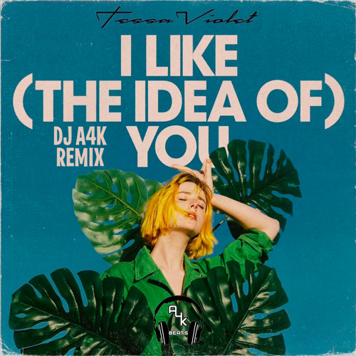 I Like (the idea of) You (Tessa Violet Remix)