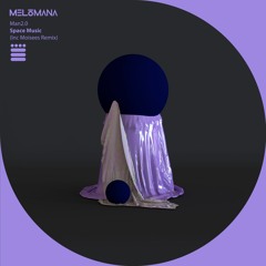 PREMIERE: Man2.0 - Space Music (Moisees Remix) [Melomana Records](2019)