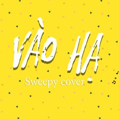 Vào Hạ - Sweepy Cover