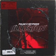 PULSE x SKYPIERR - ILLUSION 💀