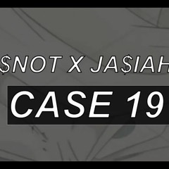 $NOT X JASIAH - Case 19 (Bass Boosted)