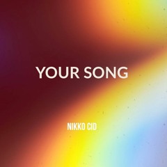 YOUR SONG (Parokya Ni Edgar) - Nikko Cid
