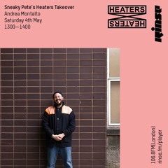 Sneaky Pete's Heaters Takeover: Andrea Montalto - 4th May 2019