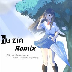 Risen - Glitter Reverence (hu-zin Remix)