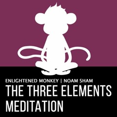 The 3 Elements Meditation | שלושת היסודות מדיטציה