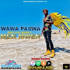 Wawa Paswa Ft AR Legacy Men Mwen